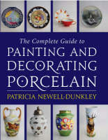 Jacket image for The Complete Guide to Painting and Decorating Porcelain