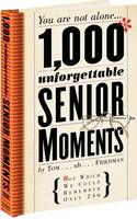 1000 Unforgettable Senior Moments Cover Image