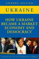 jacket Image for How Ukraine Became a Market Economy and Democracy
