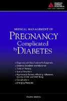 Medical Management of Pregnancy Complicated by Diabetes