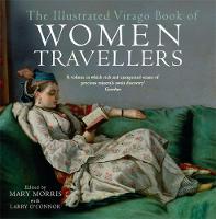 Jacket image for The Illustrated Virago Book of Women Travellers