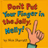 Jacket image for Don't Put Your Finger in the Jelly Nelly
