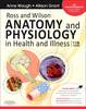 Ross and Wilson Anatomy and Physiology in Health and Illness  With Access to Ross&Wilson Website for Electronic Ancillaries