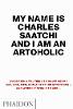 My Name is Charles Saatchi and I am an Artoholic