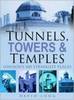 Tunnels, Towers and Temples