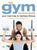 The Gym Survival Guide