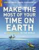 Jacket image for Make the Most of Your Time on Earth: a Rough Guide to the World