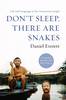 Don't Sleep There are Snakes