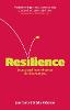 Resilience: Bounce Back from Whatever Life Throws at You