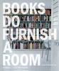 Books Do Furnish a Room Jacket Image for Books Do Furnish a Room